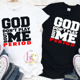 god dont play about me