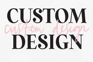 Custom Design