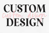 Custom Design